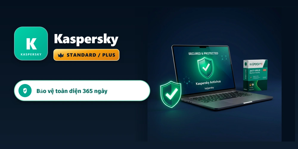 Kaspersky - Bảo vệ toàn diện 365 ngày