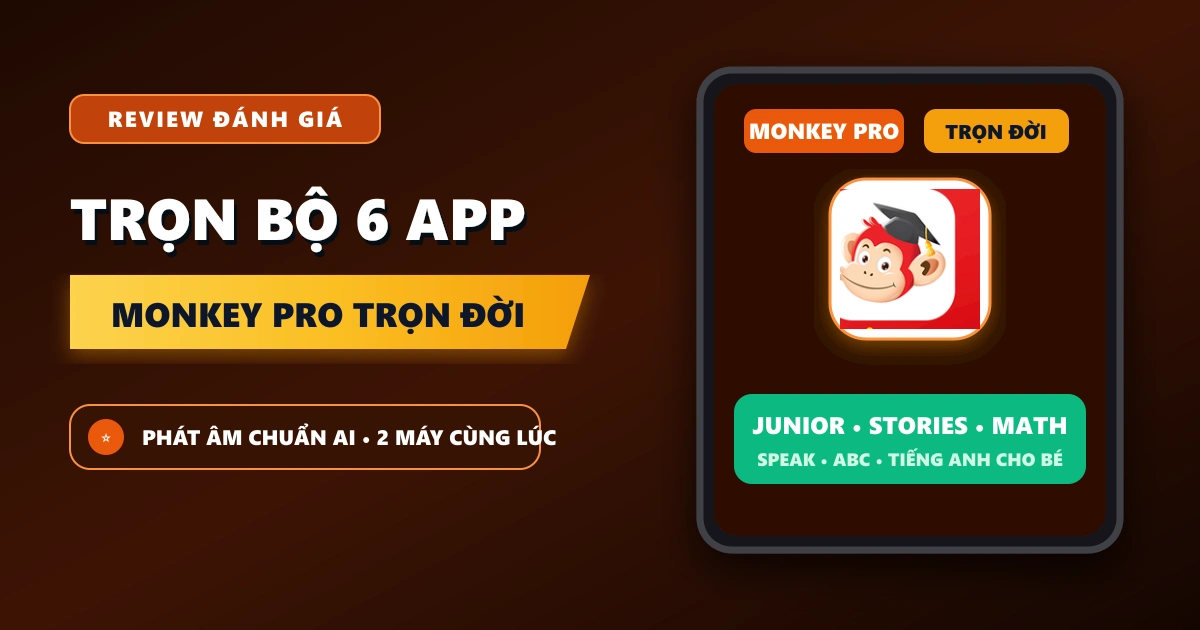 Đánh Giá Monkey Pro Có Tốt Không? Review Trọn Bộ 6 App & Hướng Dẫn Cài Đặt Chi Tiết